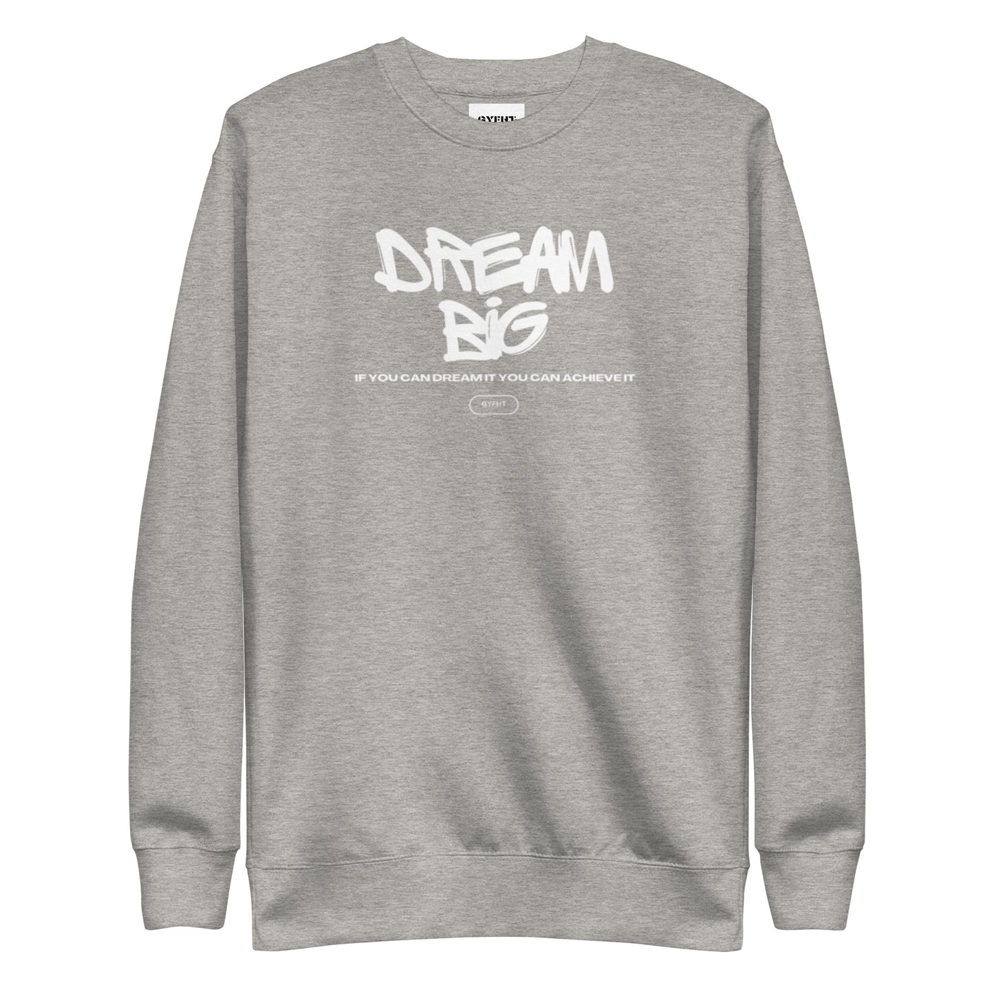 Dream Big Unisex Sweatshirt