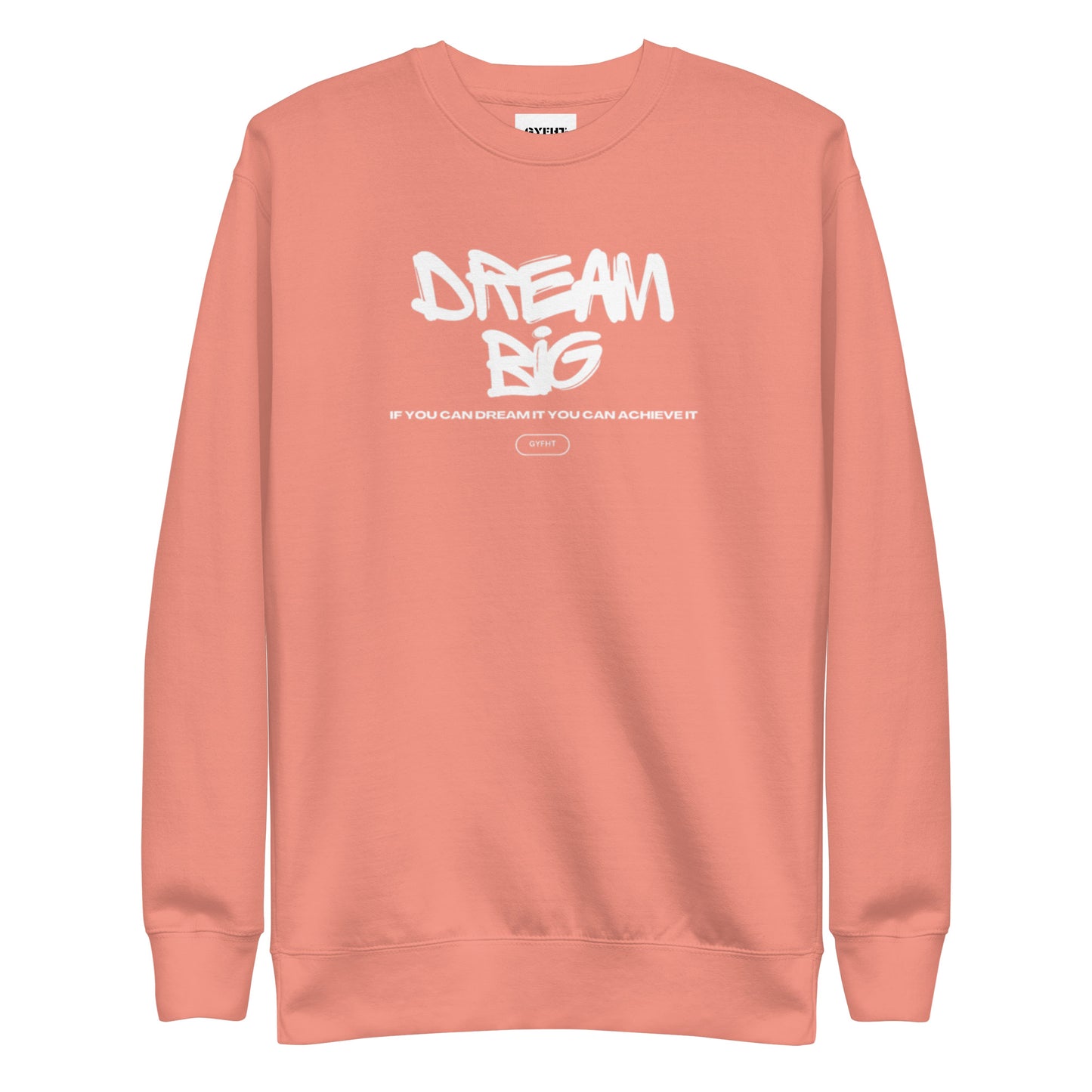 Dream Big Unisex Sweatshirt