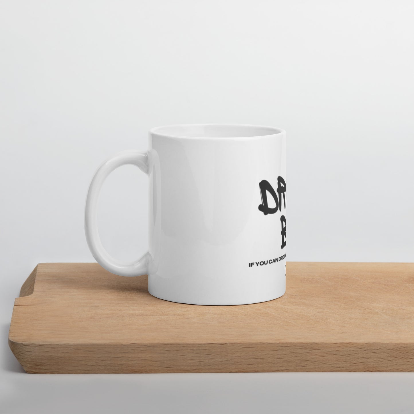 Dream Big White glossy mug