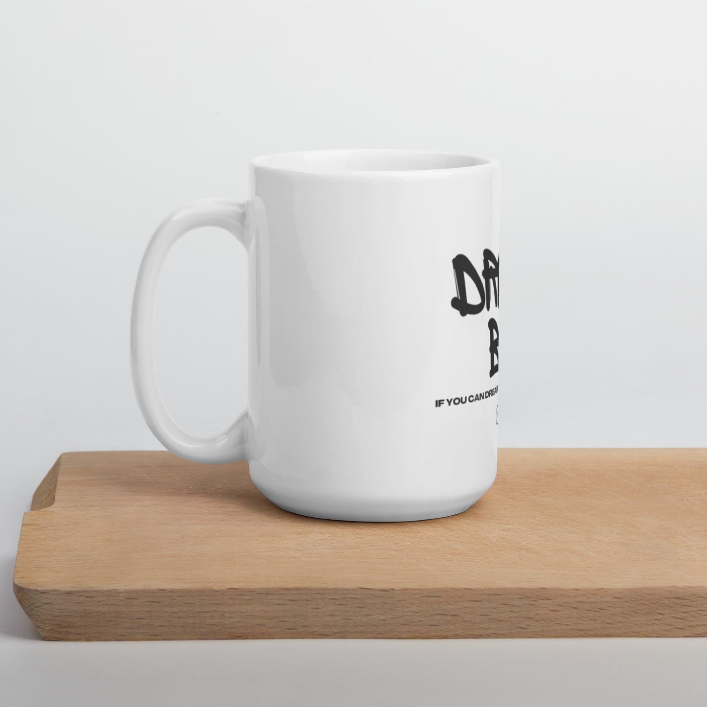 Dream Big White glossy mug