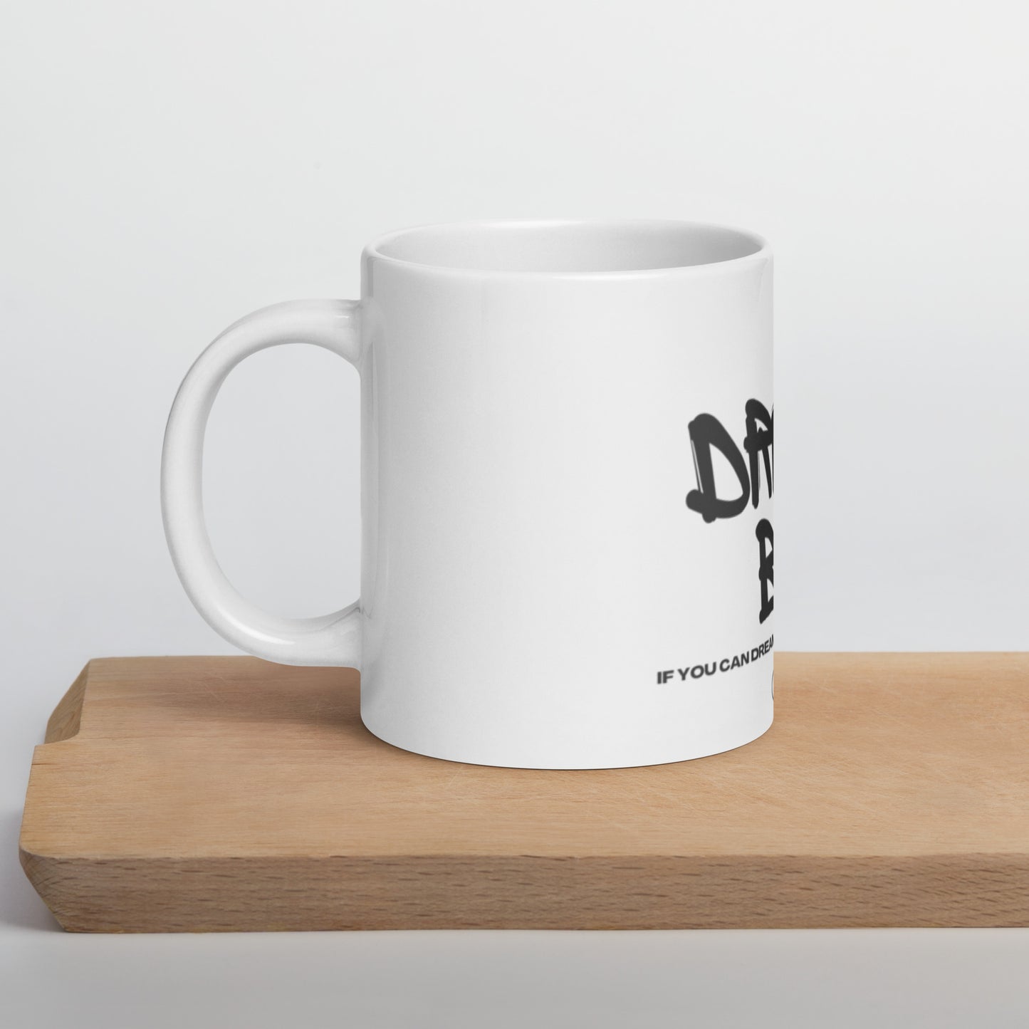 Dream Big White glossy mug